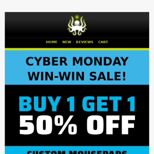 Our Cyber Monday Win-Win Sale is here!