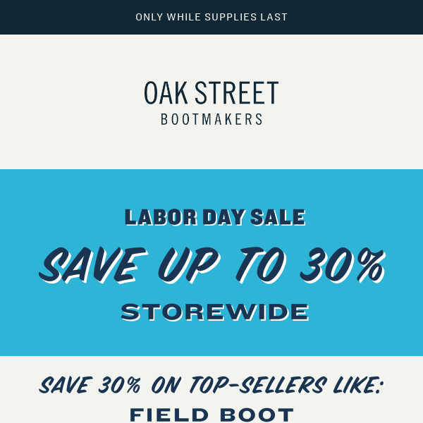 Labor Day Sale: Save up to 30% Storewide