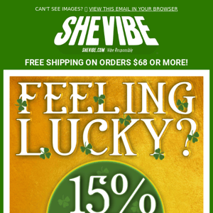 🍀Feeling Lucky? Take 15% Off SITEWIDE at SheVibe!