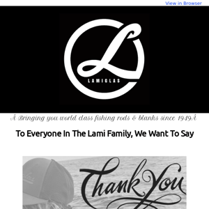 THANK YOU From All Of Us At Lamiglas! - Lamiglas Fishing Rods