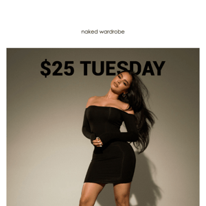 FOR YOU: $25 TUESDAY