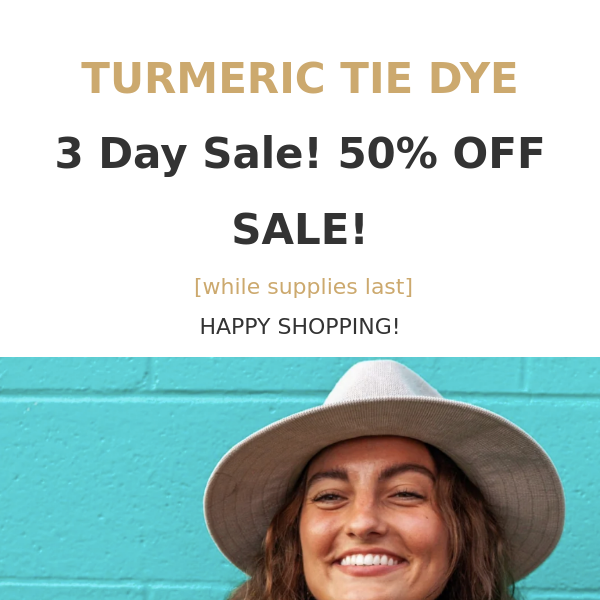 FLASH SALE! Turmeric Tie Dye is 50% off!
