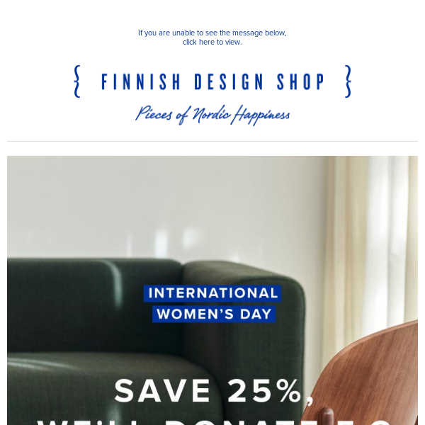 Extra day: save up to 25% site-wide | We are donating to UN Women's emergency relief fund