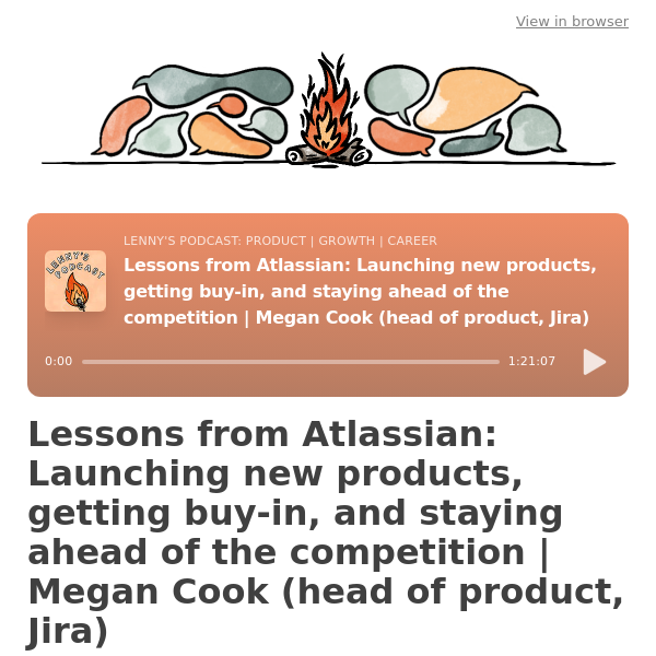 Lessons from Atlassian: Launching new products, getting buy-in, and staying ahead of the competition | Megan Cook …