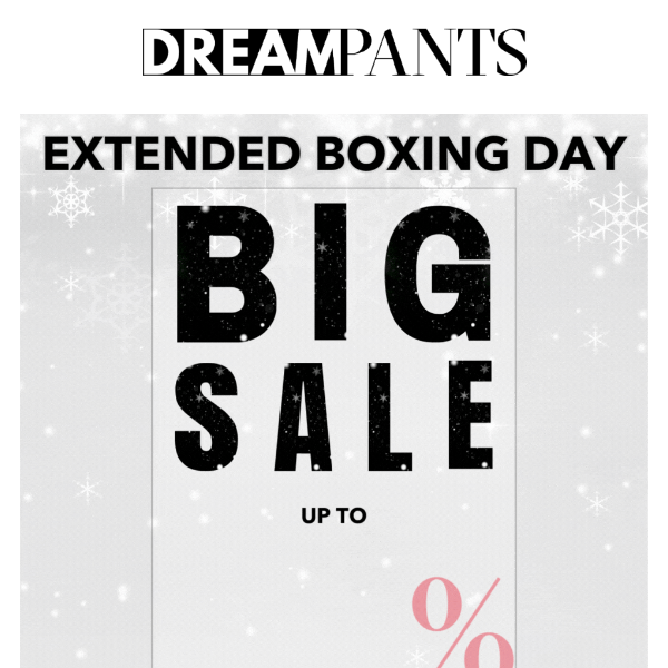 EXTENDED Boxing Day Sale: Up to 75% OFF! 🎉