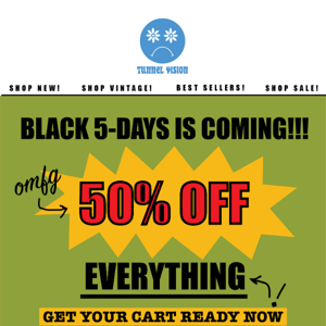 BLACK FRIDAY IS COMING!