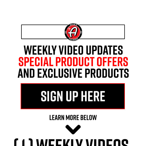 You're Invited - Weekly Video Updates, Special Offers, & More.