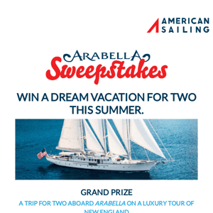 Arabella Sweepstakes: Win a trip for two aboard Arabella this summer when you join American Sailing or take classes at an ASA school.