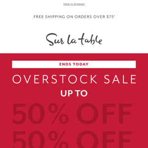 ⏰ Tick, tock. Our Overstock Sale ends tonight.