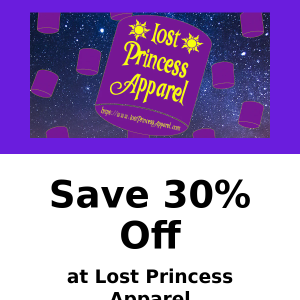 Final Day... Lost Princess Apparel, Save 30% Off at Lost Princess Apparel Orders wil ship 2/23/24
