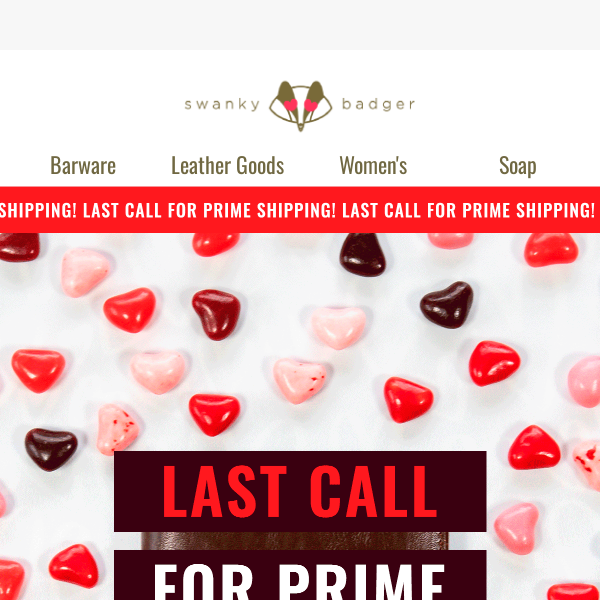 LAST CALL! For Valentine's Day