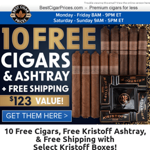 🆓 10 Free Cigars, Free Kristoff Ashtray, & Free Shipping with Select Kristoff Boxes 🆓