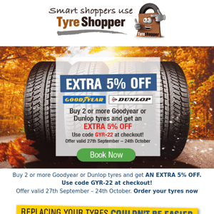 Get an extra 5% off Goodyear and Dunlop Tyres