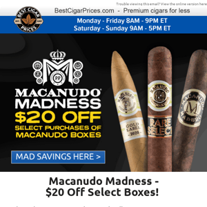 😵 Macanudo Madness - $20 Off Select Boxes! 😵