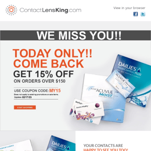 We Miss You! Get 15% OFF Today Only at Contact Lens King