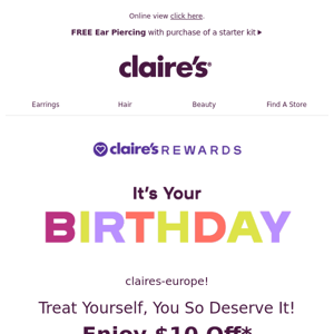 Hey, Claire's Europe it’s your birthday month 🥳 We got you something