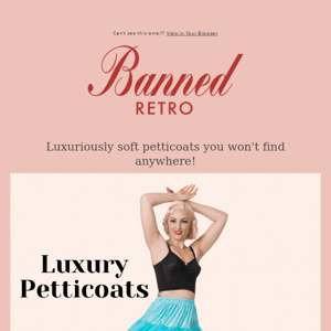Luxury Petticoats 🤩