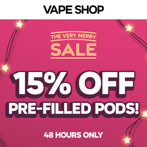 15% OFF Pre-Filled Pods 😎