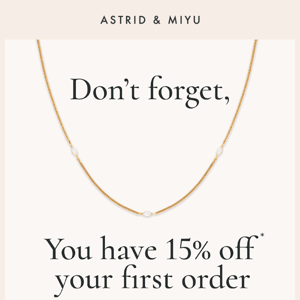 Astrid & Miyu, don't forget you have 15% off