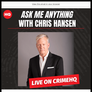 Do you have a question for Chris Hansen?