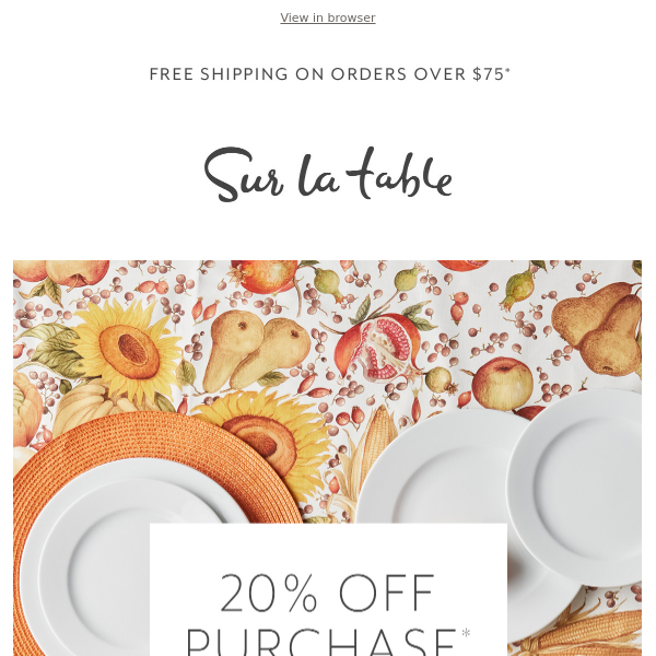 Sur La Table, 20% off your order ends tomorrow.