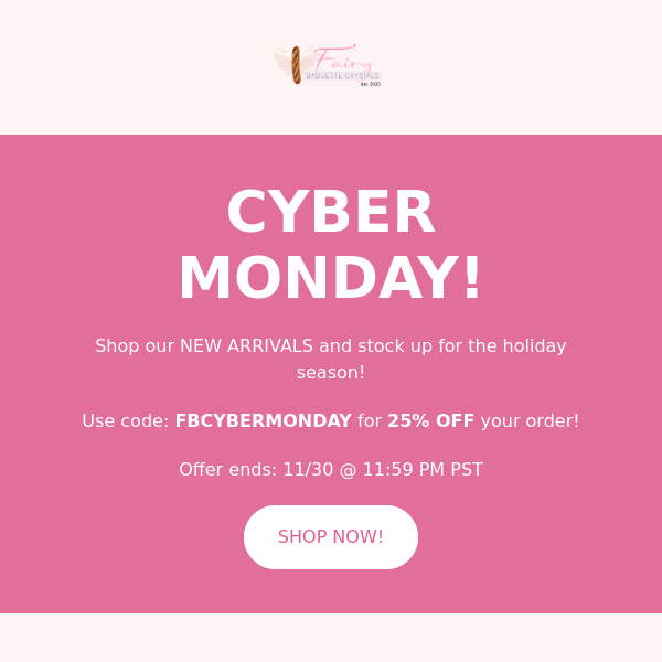 25% OFF CYBER MONDAY + NEW CRYSTALS!