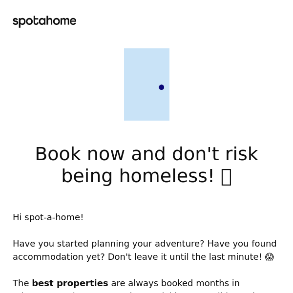 ⏳ Book now and don't risk being homeless!