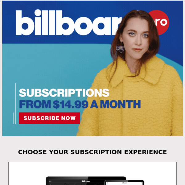 Daily music business reporting + full chart access: Yours with a subscription to Billboard Pro.