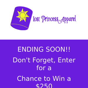 Lost Princess Apparel , Chance To Win A $250 LPA Gift Card Promotion Ends Tonight!!