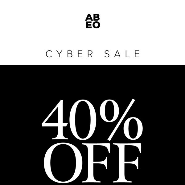 CYBER SALE: 40% off EVERYTHING