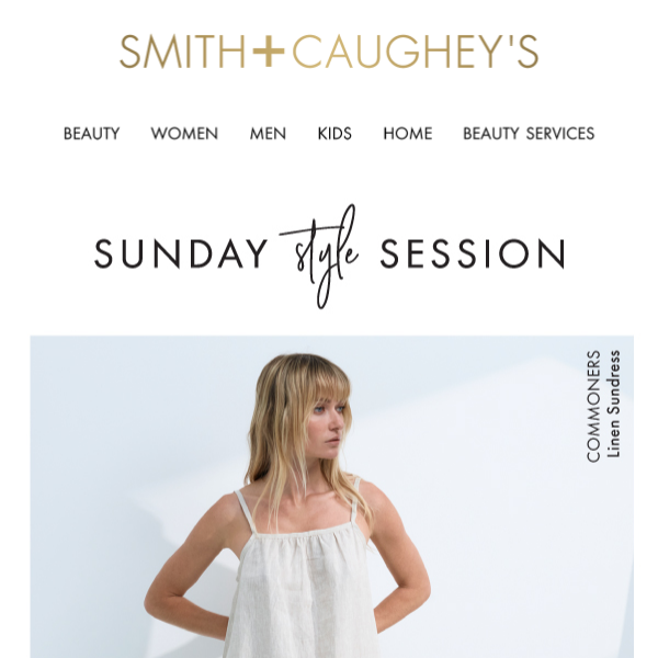 Sunday Style Session : Love Of Linen - Smith & Caughey's