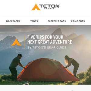 Tips and tricks from your TETON Gear Guide