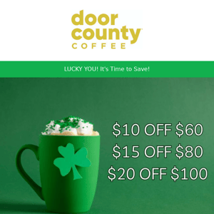 Lucky You! ☘️Save Up to $20 OFF Today