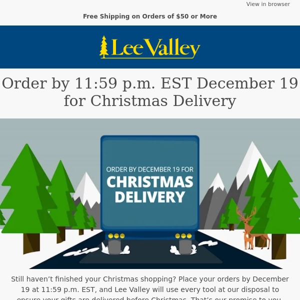 Delivery by Christmas — Order by 11:59 p.m. EST December 19