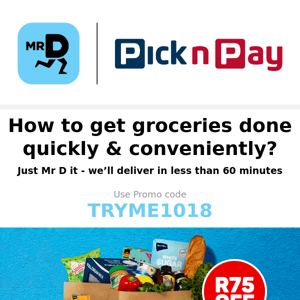 Hey Mr D Food, get a whopping R75 OFF Pick n Pay groceries🤑