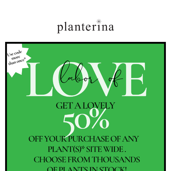 You will LOVE 50-80% off ALL plants! 💚