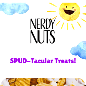 SPUD-tacular New Treats! 🚨