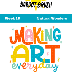 Week 19 // 🗻🌋 Natural Wonders // Making Art Everyday 