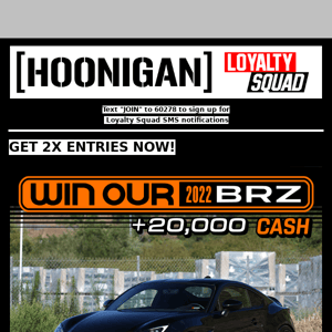 GET 2X ENTRIES NOW!