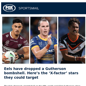 'X-factor' stars Eels could target after Gutho bombshell