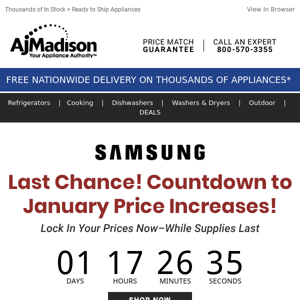 FINAL HOURS! Beat the Price Increases on Samsung & Bertazzoni