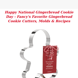 Happy National Gingerbread Cookie Day - Fancy's Favorite Gingerbread Cookie Cutters, Molds & Recipes!