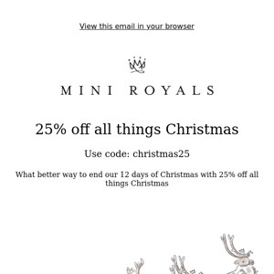 25% off all things Christmas! code: christmas25