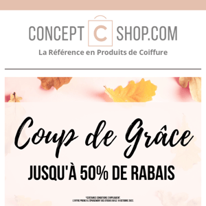 Coup de Grâce ... jusqu'à 50% de rabais!🍂