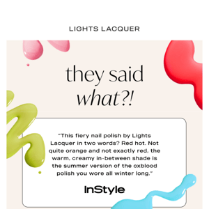 "Lights Lacquer nailed it" - Seventeen Magazine
