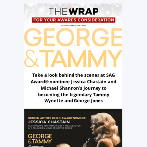 For Y’all’s Consideration | Behind the scenes with SAG Award® nominee Jessica Chastain in Showtime’s ‘George & Tammy’