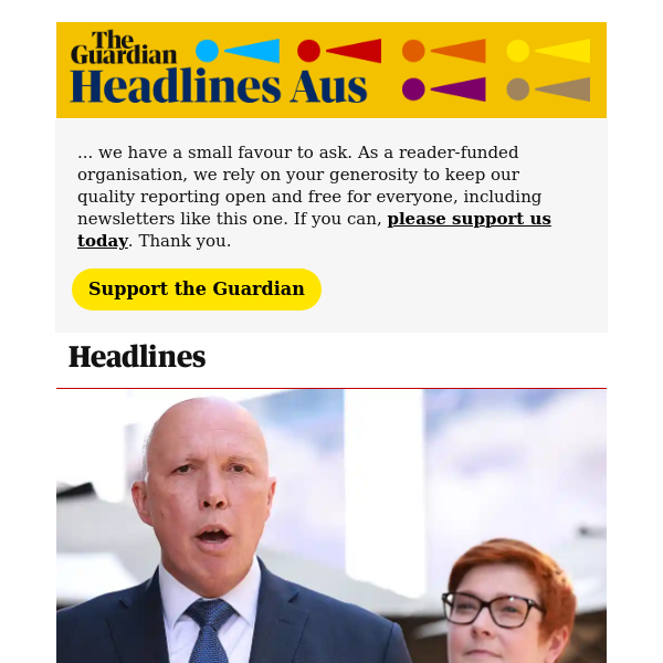 The Guardian Headlines: At least three senior Liberals pushed back against Indigenous voice opposition in shadow cabinet meeting