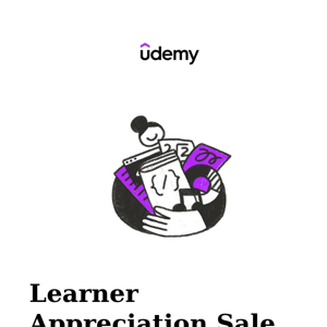 Last chance for courses from ₱549.00. Our Learner Appreciation Sale ends today!