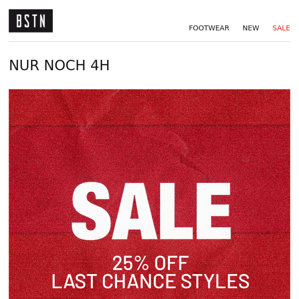 Last Chance Sale endet in 4h, BSTN Store! 🔥