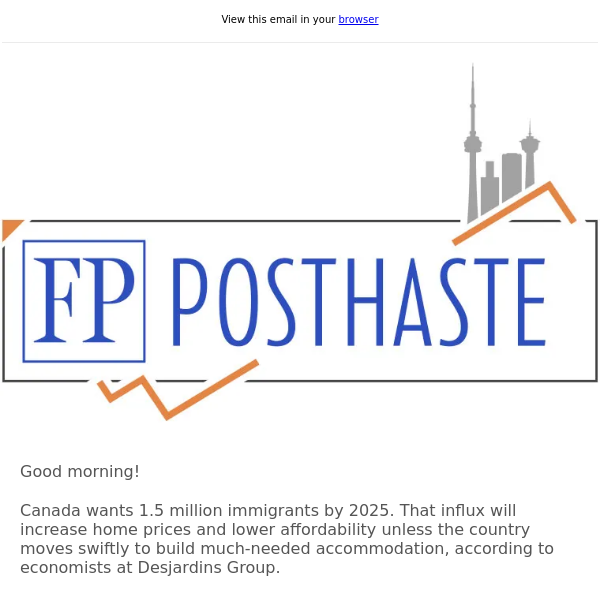 Posthaste: Immigration influx will hit housing unless Canada starts building — fast: report